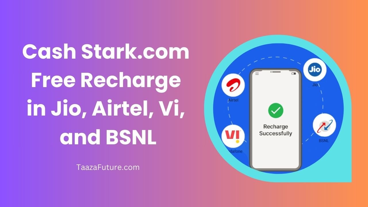 Cash Stark.com Free Recharge in Jio, Airtel, Vi, and BSNL