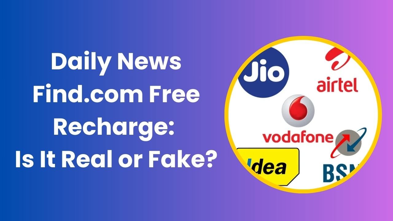 Daily News Find.com Free Recharge: Is It Real or Fake?