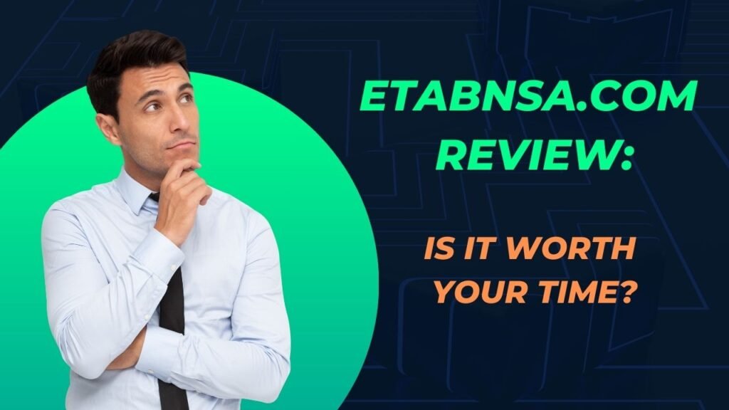 Etabnsa.com Review: Is It Worth Your Time?