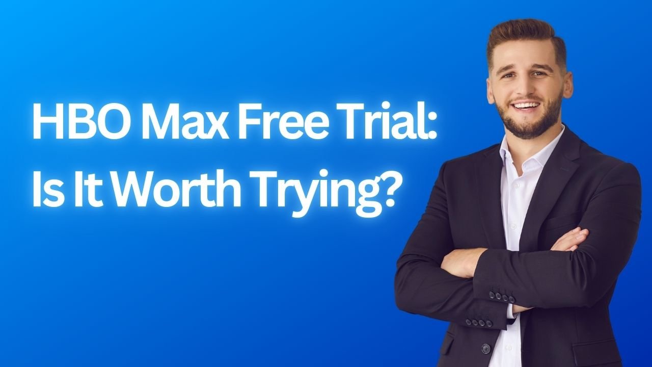 HBO Max Free Trial: Is It Worth Trying?