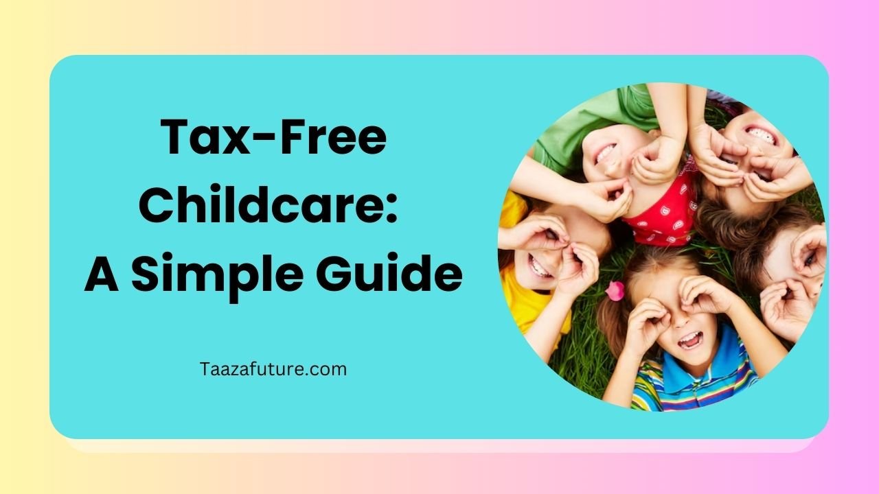 Tax-Free Childcare: A Simple Guide