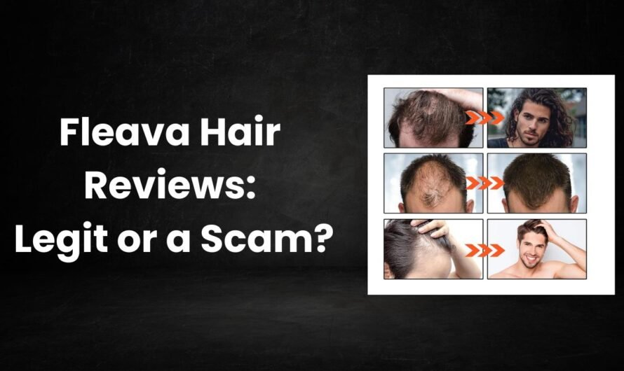 Fleava Hair Reviews: Legit or a Scam?