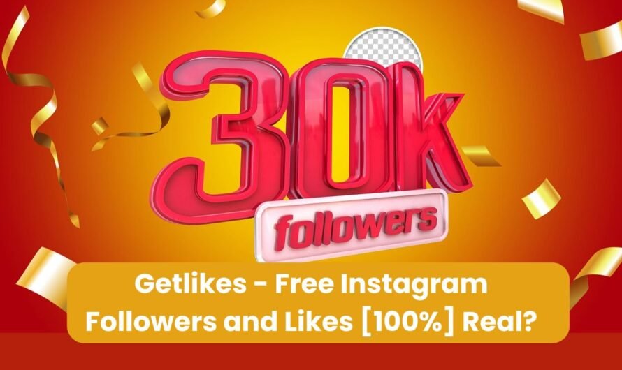 Getlikes – Free Instagram Followers and Likes [100%] Real?