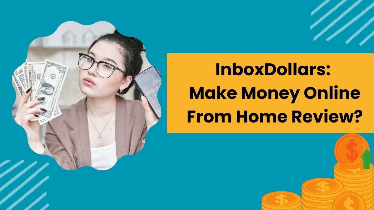 InboxDollars: Make Money Online From Home Review?