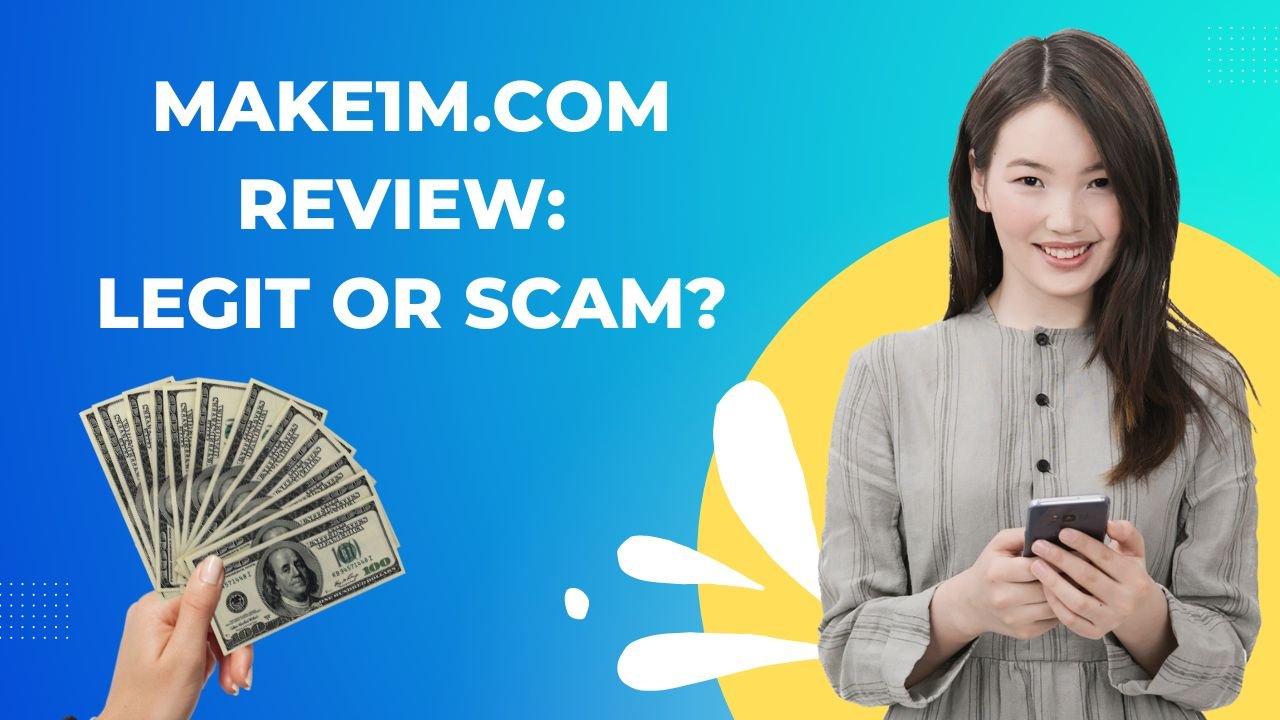 Make1m.com Review: Legit Or Scam?