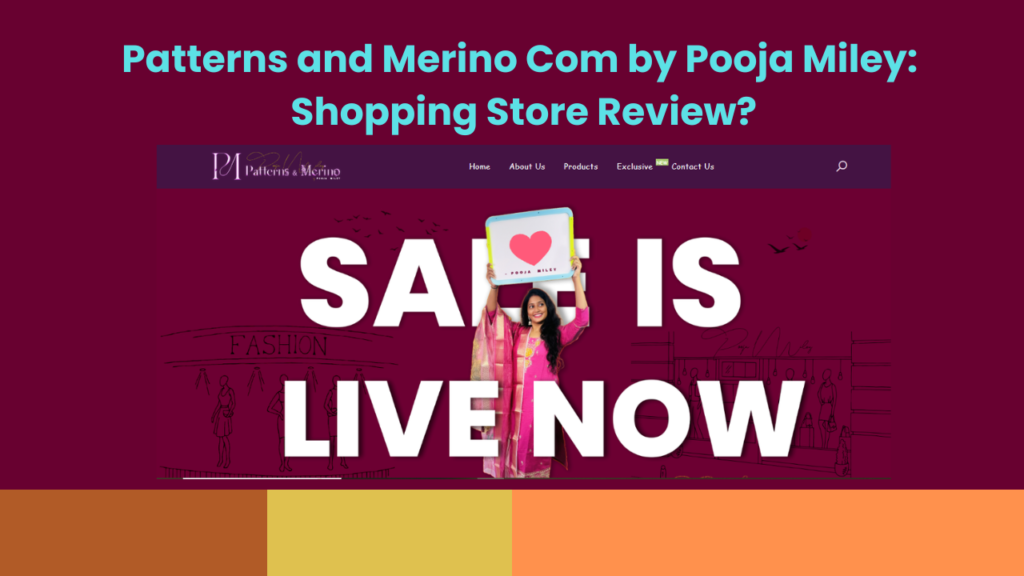 Patterns and Merino Com by Pooja Miley: Shopping Store Review?