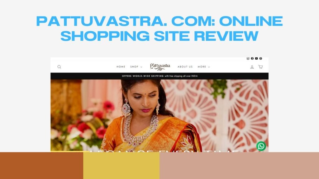 PattuVastra. com: Online Shopping Site Review