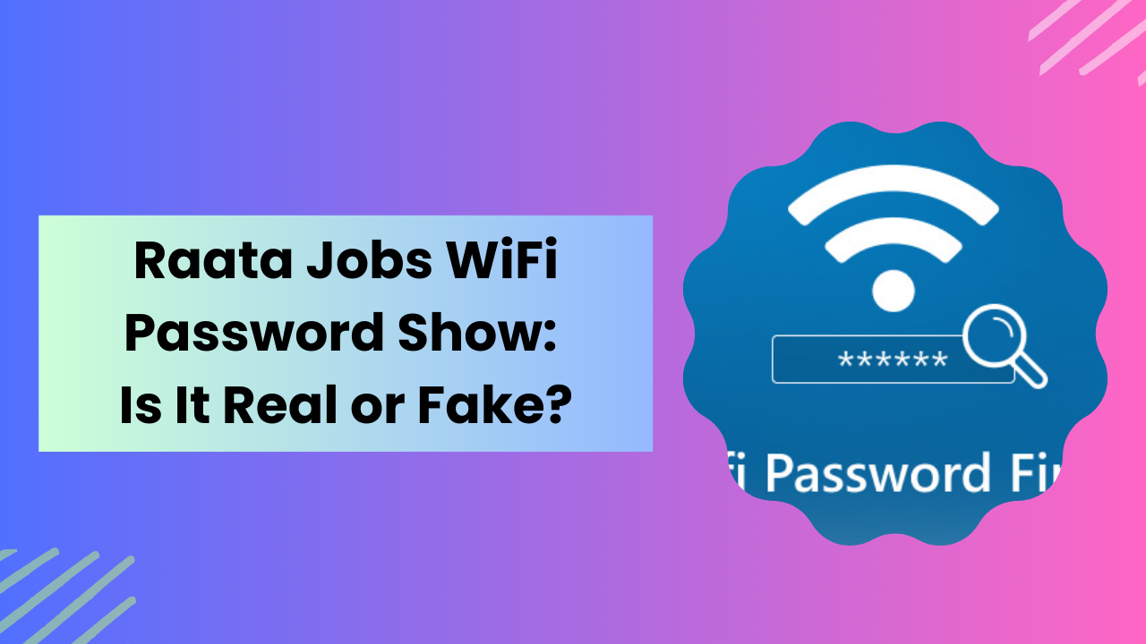 Raata Jobs WiFi Password Show: Is It Real or Fake?