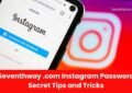 Seventhway Instagram Password Secret Tips and Tricks