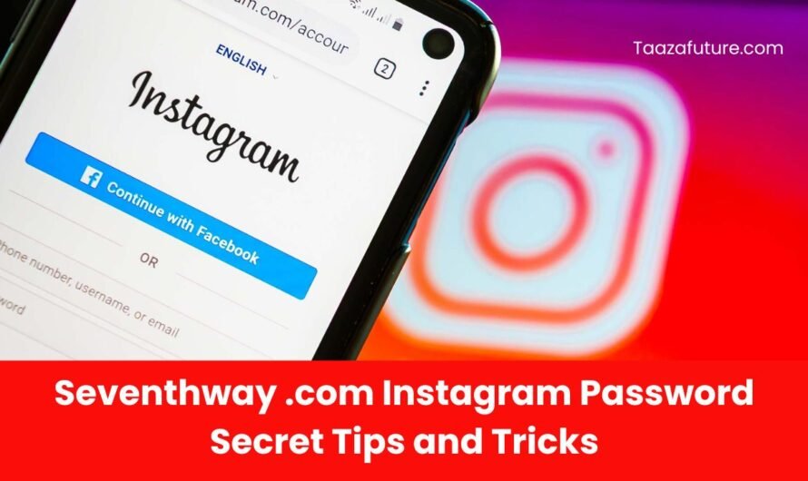 Seventhway Instagram Password Secret Tips and Tricks