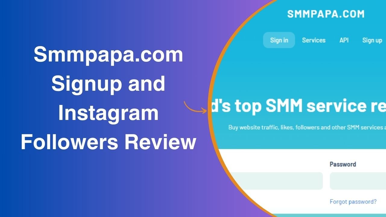 Smmpapa.com – Signup and Instagram Followers Review