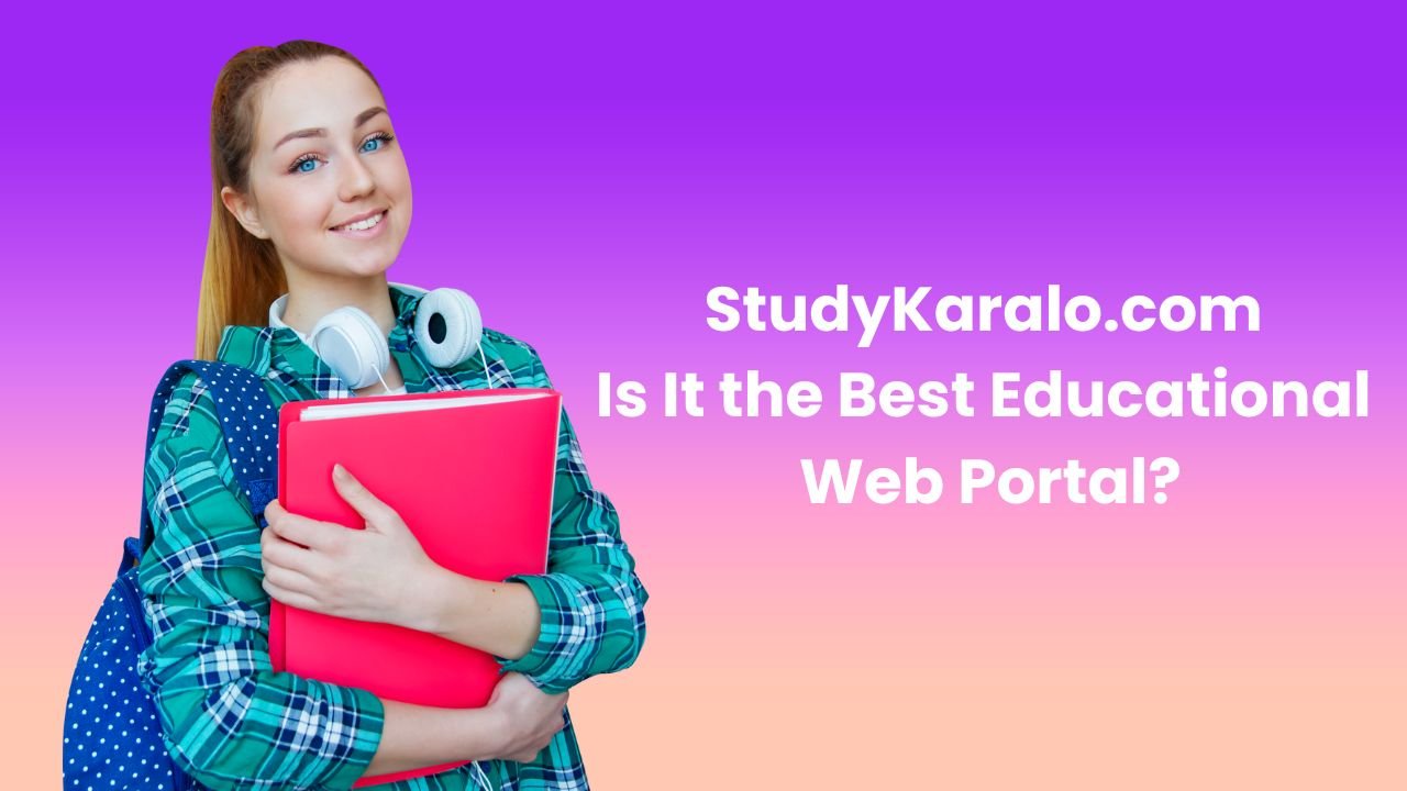 StudyKaralo. com - Is It the Best Educational Web Portal?