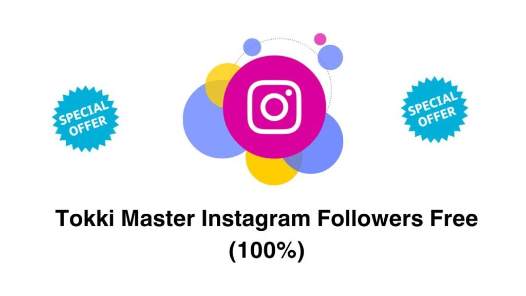 Tokki Master Instagram Followers Free (100%)