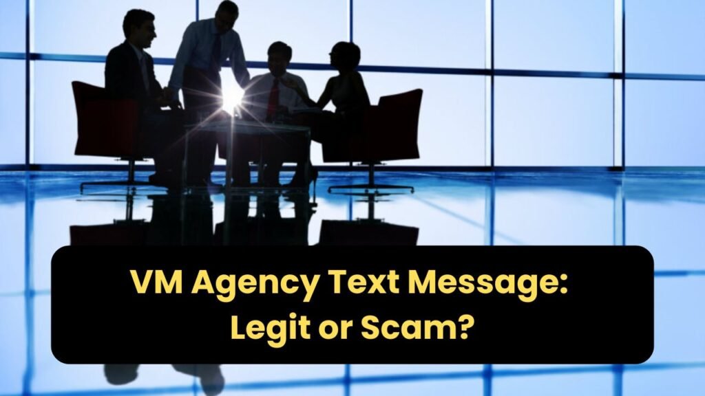 VM Agency Text Message: Legit or Scam?