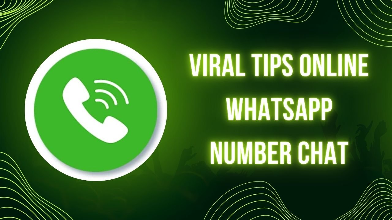 Viral Tips Online WhatsApp Number Chat