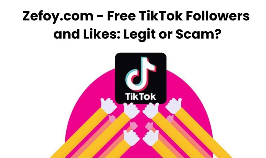 Zefoy.com Free TikTok Followers and Likes: Legit or Scam?