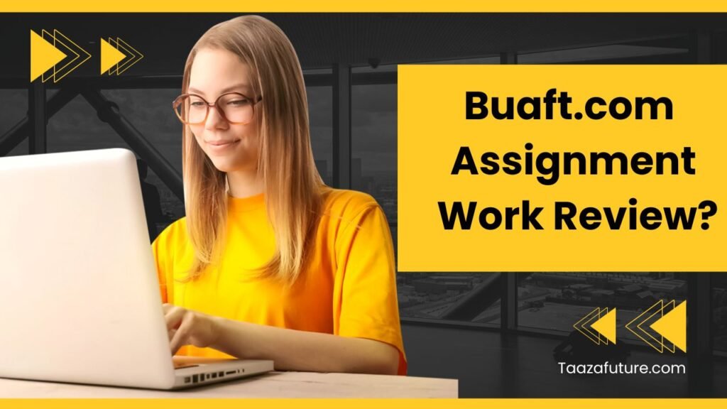 Buaft. com - Assignment Work Review?