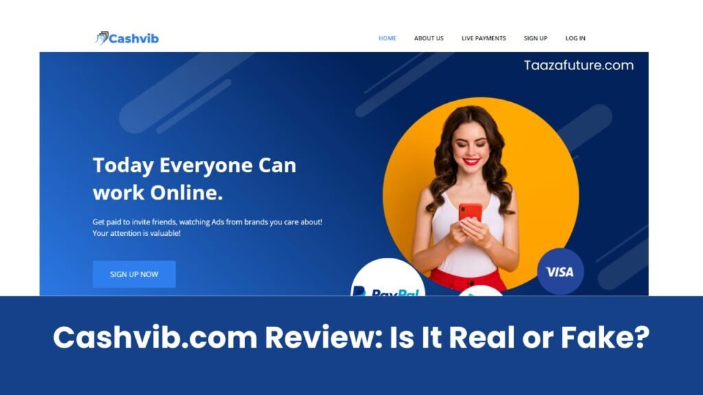 Cashvib.com Review: Is It Real or Fake?