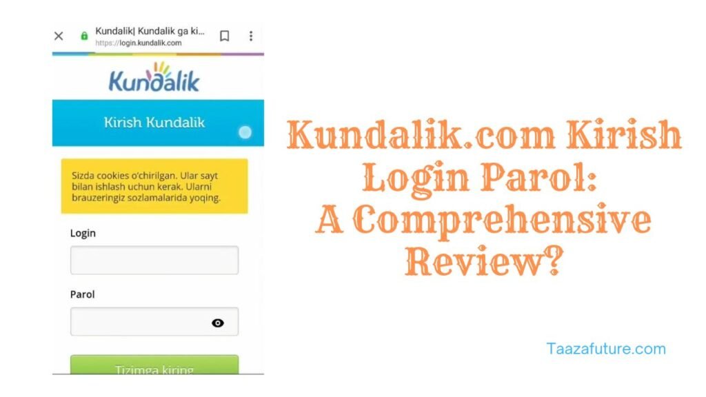 Kundalik.com Kirish Login Parol: A Comprehensive Review?