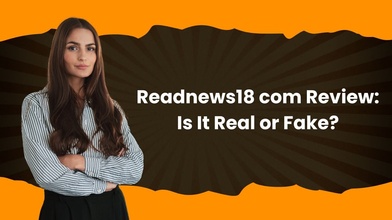 Readnews18 com Review: Is It Real or Fake?